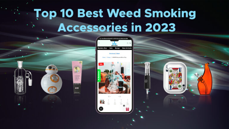 Top 10 Best Weed Smoking Accessories for 2023