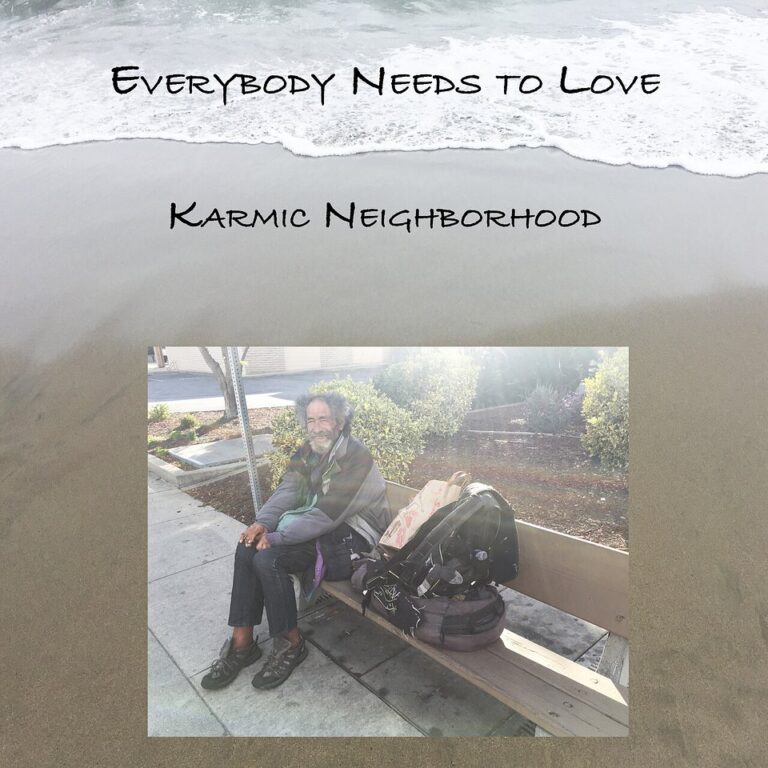 Tunes of Transformation: Karmic Neighborhood’s “Everybody Needs to Love” Inspires With Its Powerful Message and Narrative